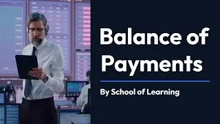 What is the Balance of Payments? (Understanding Global Money Flow)