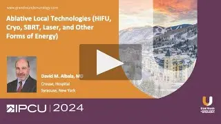 Ablative Local Technologies (HIFU, Cryo, SBRT, Laser, and other Forms of Energy)