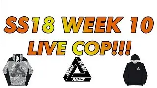 Palace SS18 Week 10 LIVE COP!!!