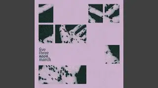 five three neon march (feat. pascal klewer, Sofia Eftychidou & elias stemeseder)