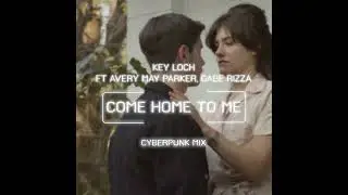 Key Loch Ft Avery May Parker & Gabe Rizza - Come Home To Me (Cyberpunk Mix) #promo #shorts 18