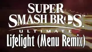 Super Smash Bros. Ultimate: Lifelight (Menu Theme Remix)