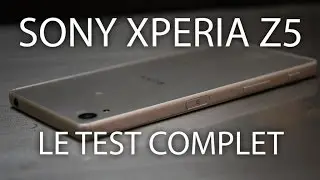 Test du Sony Xperia Z5