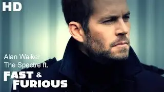 Fast and Furious - Alan Walker Spectre