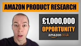 Amazon FBA Product Research 2021 | The &pound;1,000,000 Opportunity!