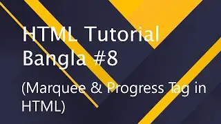 Marquee & Progress Tag in HTML | HTML Tutorial Part - 8