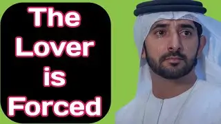 The Lover is Forced||Emotional Poetry||Sheikh Hamdan Fazza 