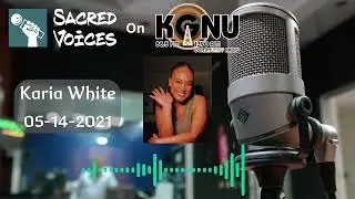 Karia White on Sacred Voices on KGNU May 2021