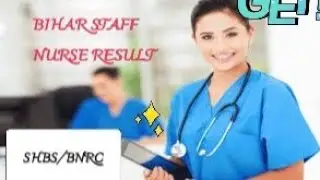 BIHAR STAFF NURSE RESULTS निकल गया है। Bihar staff nore verification and counselling