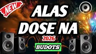 ALAS DOSE NA BUDOTS REMIX 2026 - DJ JR LAURENTE REMIX