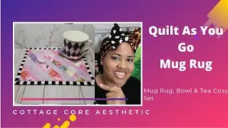 Beginner Quilt As You Go Mug Rug w/ Matching Cozies. | Bowl Cozy Series Pt.4