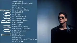 Classic Rock || Lou Reed Greatest Hits Tracklist 2021 || Lou Reed Best Songs