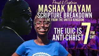 The #IUIC is #AntiChrist - #ISUPK UK Scripture Breakdown w/Capt.Mashak Mayam