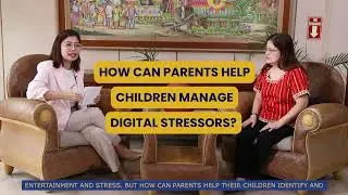 INNOTECH #DT4EParents Podcast Ep. 2: How to Promote Children&rsquo;s Digital Wellness