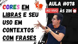 CORES em Libras e seu uso em CONTEXTOS com frases - Aula #078 | Integra Surdos