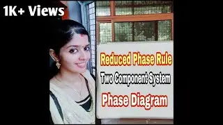 REDUCED PHASE RULE| TWO COMPONENT SYSTEM| CHEMICAL THERMODYNAMICS | ENGINEERING CHEMISTRY
