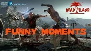 Dead Island: Funny Moments!