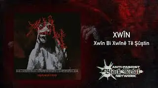 Xw&icirc;n - Xw​&icirc;​n Bi Xw​&icirc;​n&ecirc; T&ecirc; Ş​&ucirc;​ş​tin (Full album, 2024) | Black metal