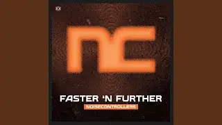 Faster 'N Further (Original Mix)
