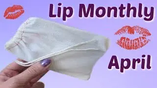 Lip Monthly - April 2020 Bag!