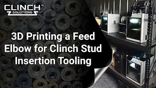 3D Printing a Feed Elbow for Clinch Stud Insertion Tooling