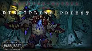 BFA Mythic Mythrax Discipline Priest 8.0.1