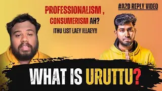 What is Uruttu? | A2D reply video | Professionalism , Consumerism | SSK Tech podcast