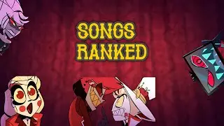 All Hazbin Hotel (Season 1) Songs Ranked