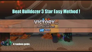 Bulldozer 3 STARS Easy Guide (NOT LUCK BASED !) I BBGuide #2