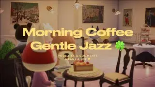 Morning Coffee ☕️| Gentle Jazz | Chatters Water Fountain | Animal Crossing Cafe ASMR ish Ambience 🎬