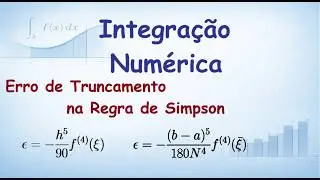 Integração Numérica: 07 - Erro de Truncamento na Regra de Simpson 1/3