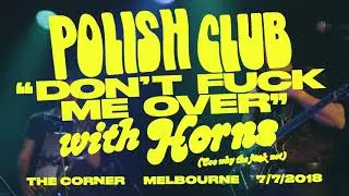 Polish Club with Horns - Don't Fuck Me Over (Live in Melbourne)