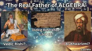 The True History of Algebra! Al-Khwarizmi Is NOT The Father of ALGEBRA! || Bhagavad Knowledge