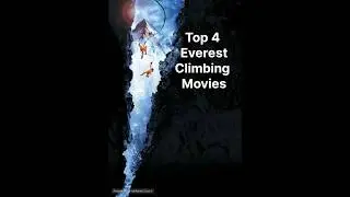 Top 4 Everest Climbing Movies #everestsummit #top  #climbing #movies #adventuremovies