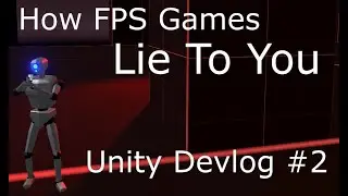 How FPS Games Lie To You - Unity Devlog #2