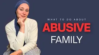 How to Love & Honor Abusive Parents & Family Members