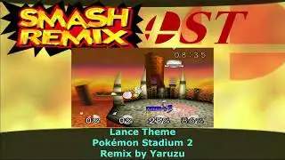 Smash Remix OST Extended - Lance Theme (Pok&eacute;mon Stadium 2) by Yaruzu