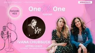 One Oh! One Podcast: Acting Coach | Ivana Chubbuck