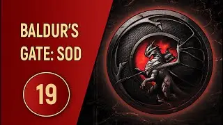 ПРОХОЖДЕНИЕ BALDUR'S GATE SOD - ЧАСТЬ 19 - ВСЕХ НАШЛИ