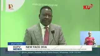After collapse of JKIA-Adani deal, CS Chirchir announces plans for a new airport