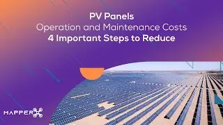 Important Steps to Reduce Operation and Maintenance Costs in PV Panels