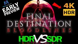 Final Destination Bloodlines 2025 WEB HDR ANALYSIS 4K UHD  REVIEW vs SDR 100nits #TRUE_DIFFERENCE
