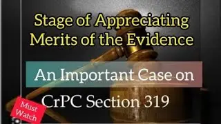 Appreciation of Evidence must be During Trial not at the Stage of Summoning | Section 319 #caselaw
