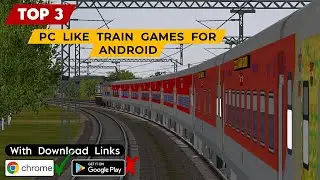 #TOP3 PC like Train Games for Android | Not in Play Store | Better than PC