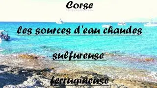 Corse sources d'eau chaude sulfureuse ferrugineuse