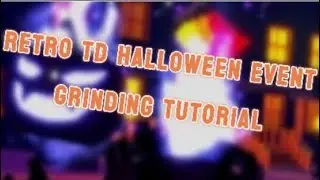 How to grind halloween event retro td
