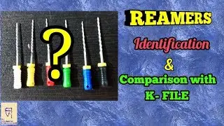 Reamers used in RCT | Identification and color coding of Reamers | Comparison