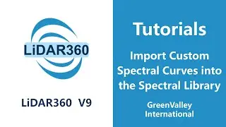 LiDAR360V9 - Spectrum | Import Custom Spectral Curves into the Spectral Library