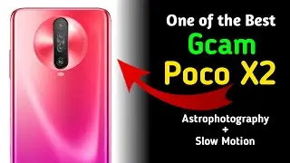 Best Gcam For Poco X2⚡ Astrophotography+Slow Motion