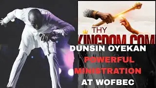 DUNSIN OYEKAN POWERFUL MINISTRATION AT WOFBEC